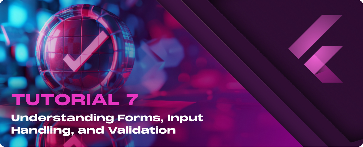 Tutorial 7: Understanding Forms, Input Handling, and Validation